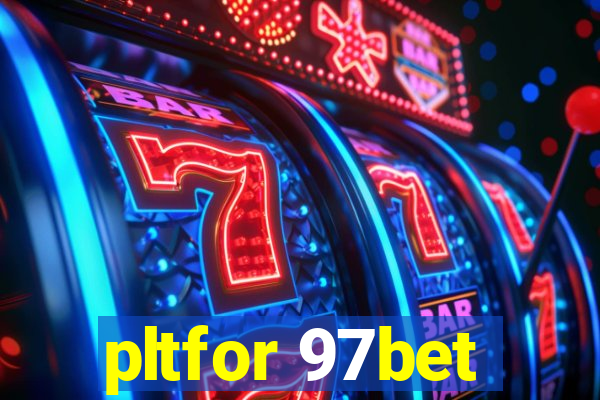 pltfor 97bet